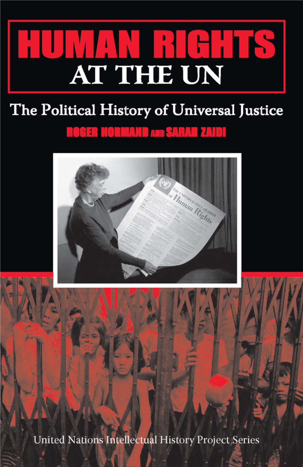 Human Rights at the UN: the Political History of Universal Justice Is the Ninth Volume in the Series—And in Some Respects the Most Challenging and Outspoken