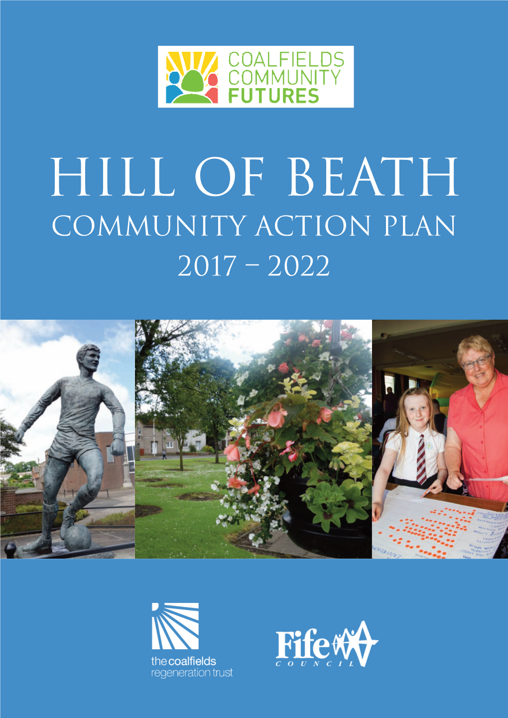 Hill of Beath Community Action Plan 2017 – 2022 CONTENTS