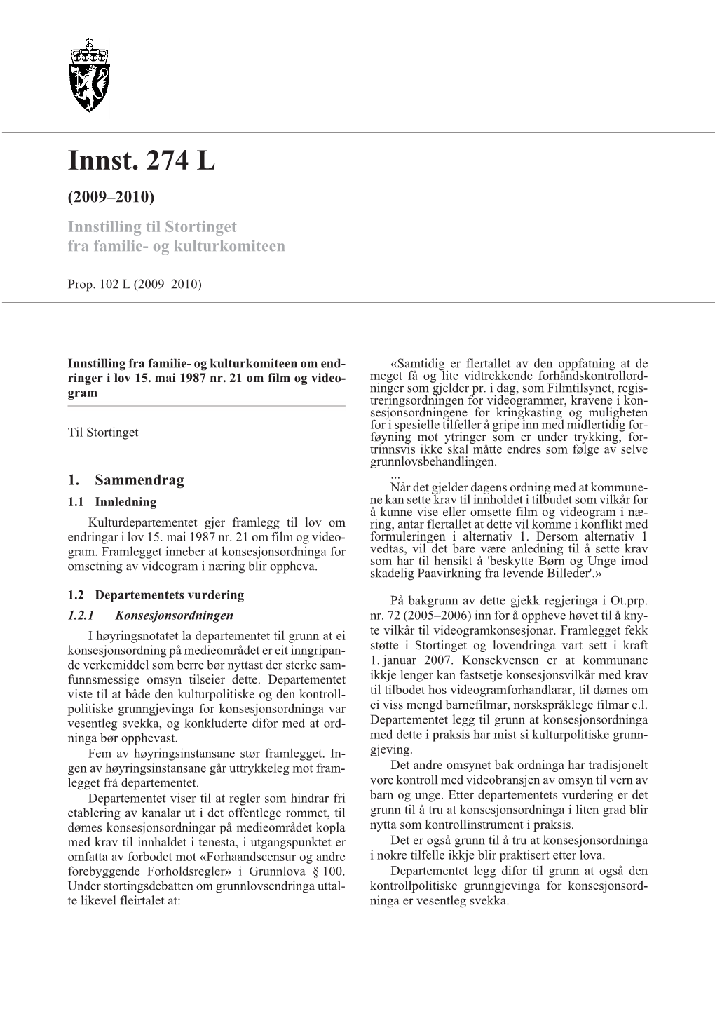 Innst. 274 L (2009–2010) Innstilling Til Stortinget Fra Familie- Og Kulturkomiteen