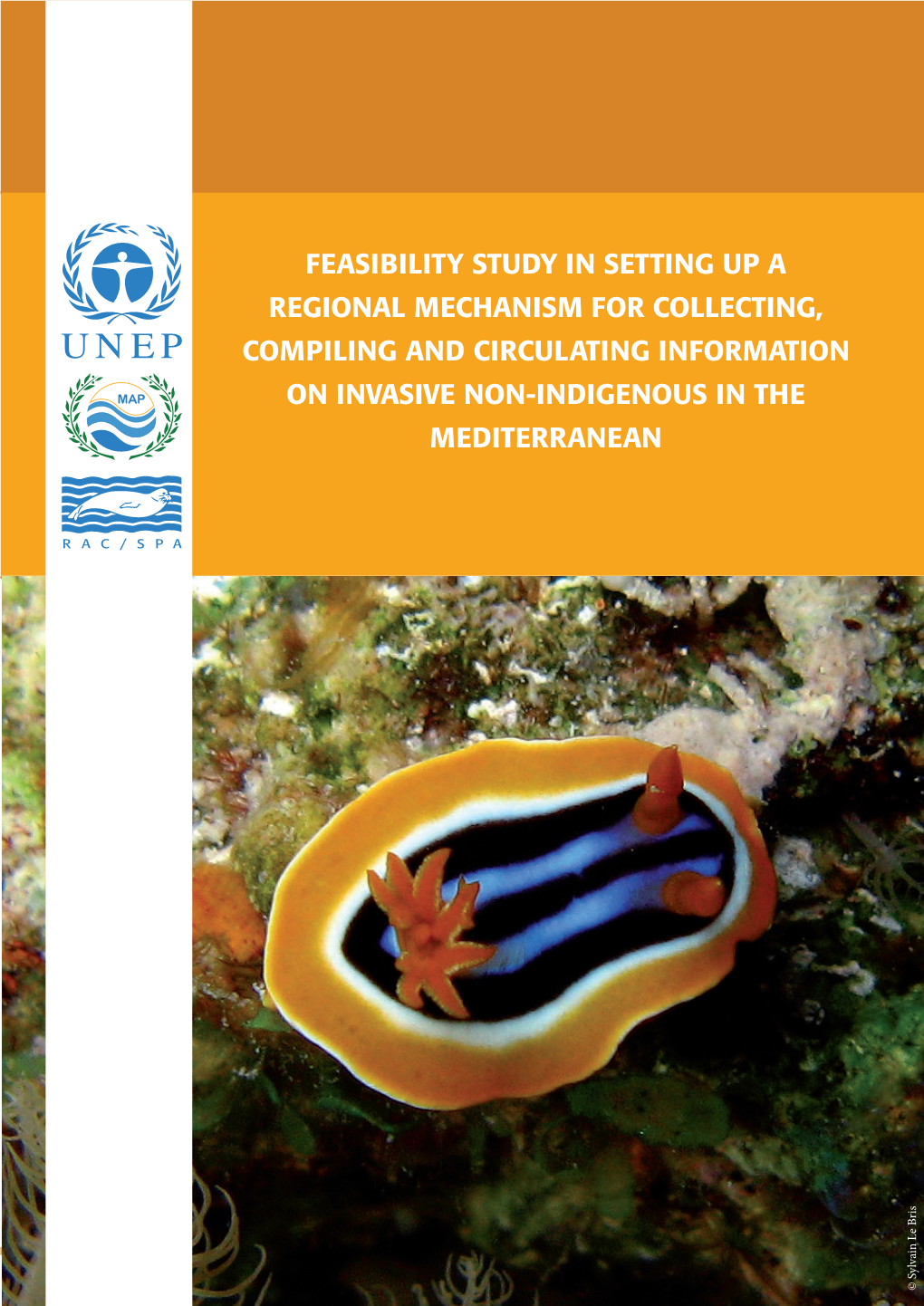 Feasibility Study in Setting up a Regional Mechanism for Collecting, Compiling and Circulating Information on Invasive Non-Indigenous in the Mediterranean