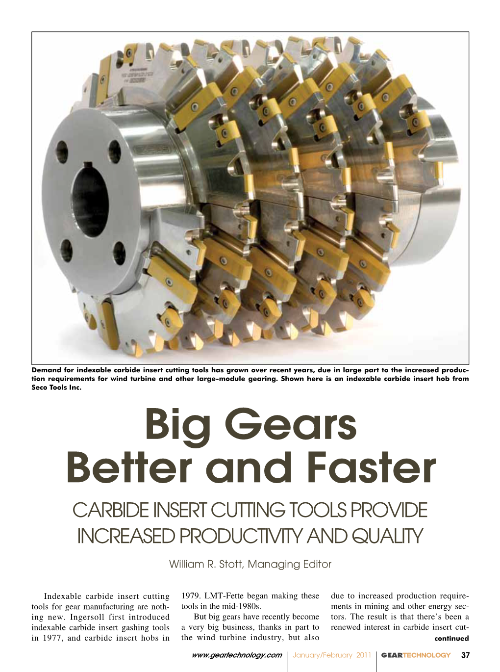 Big Gears Better and Faster CARBIDE INSERT CUTTING TOOLS PROVIDE INCREASED PRODUCTIVITY and QUALITY