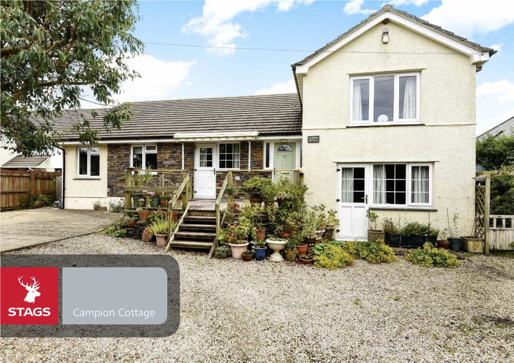 Campion Cottage Campion Cottage Pendoggett, St Kew, Bodmin, PL30 3HH North Cornish Coast 2.5 Miles Wadebridge 6.5 Miles