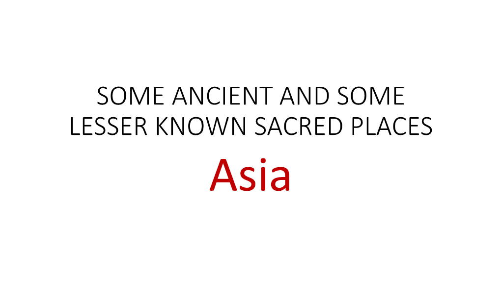 SOME ANCIENT and SOME LESSER KNOWN SACRED PLACES Asia Afghanistan Two Sites Sacred to Muslims