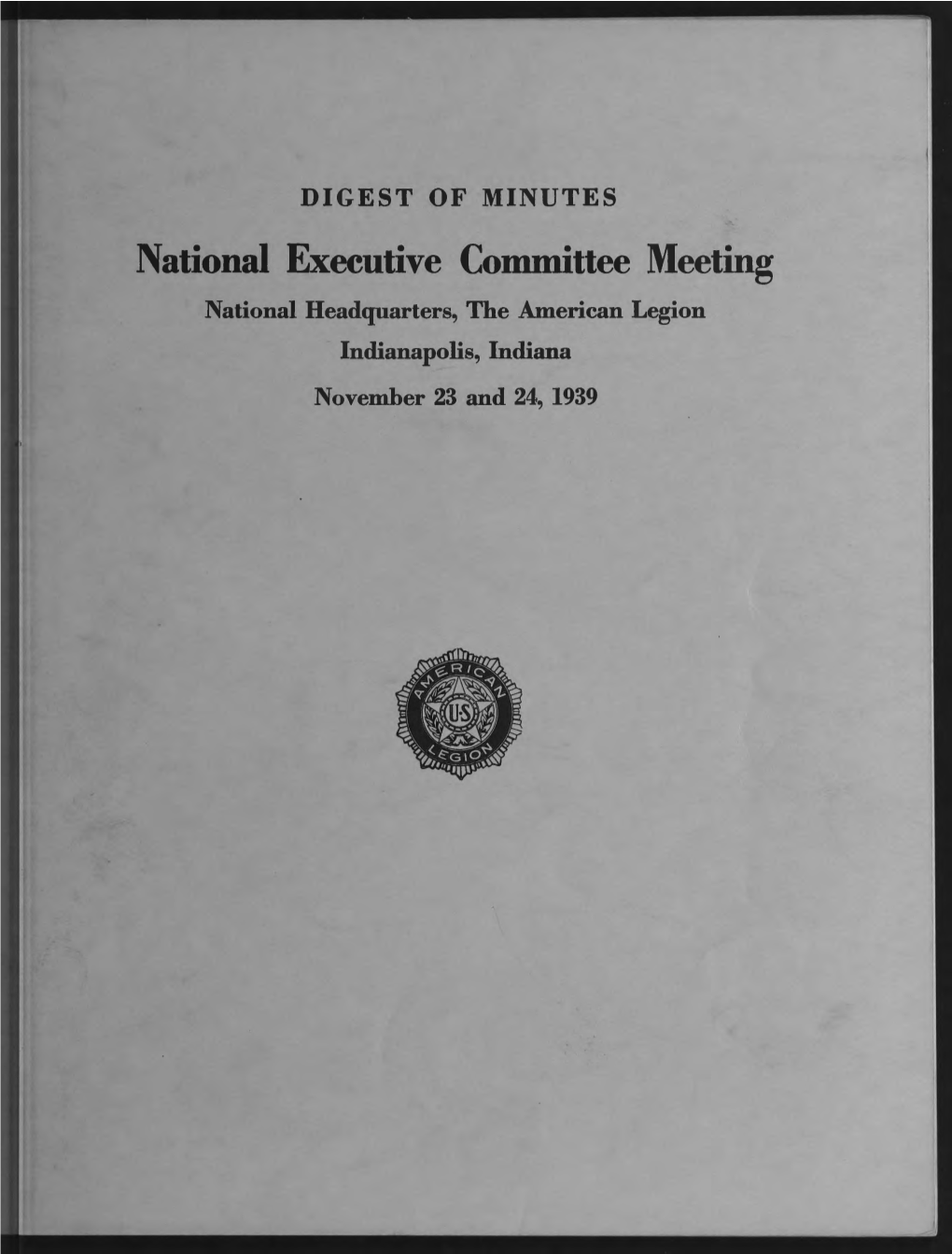 National Executive Committee Meeting National Headquarters, the American Legion Indianapolis, Indiana November 23 and 24, 1939