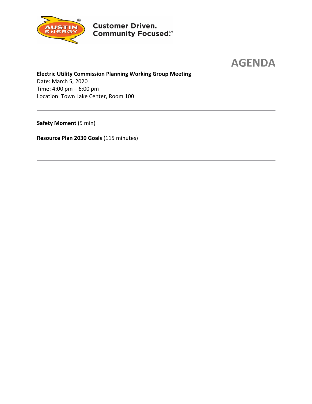 AGENDA Electric Utility Commission Planning Working Group Meeting Date: March 5, 2020 Time: 4:00 Pm – 6:00 Pm Location: Town Lake Center, Room 100