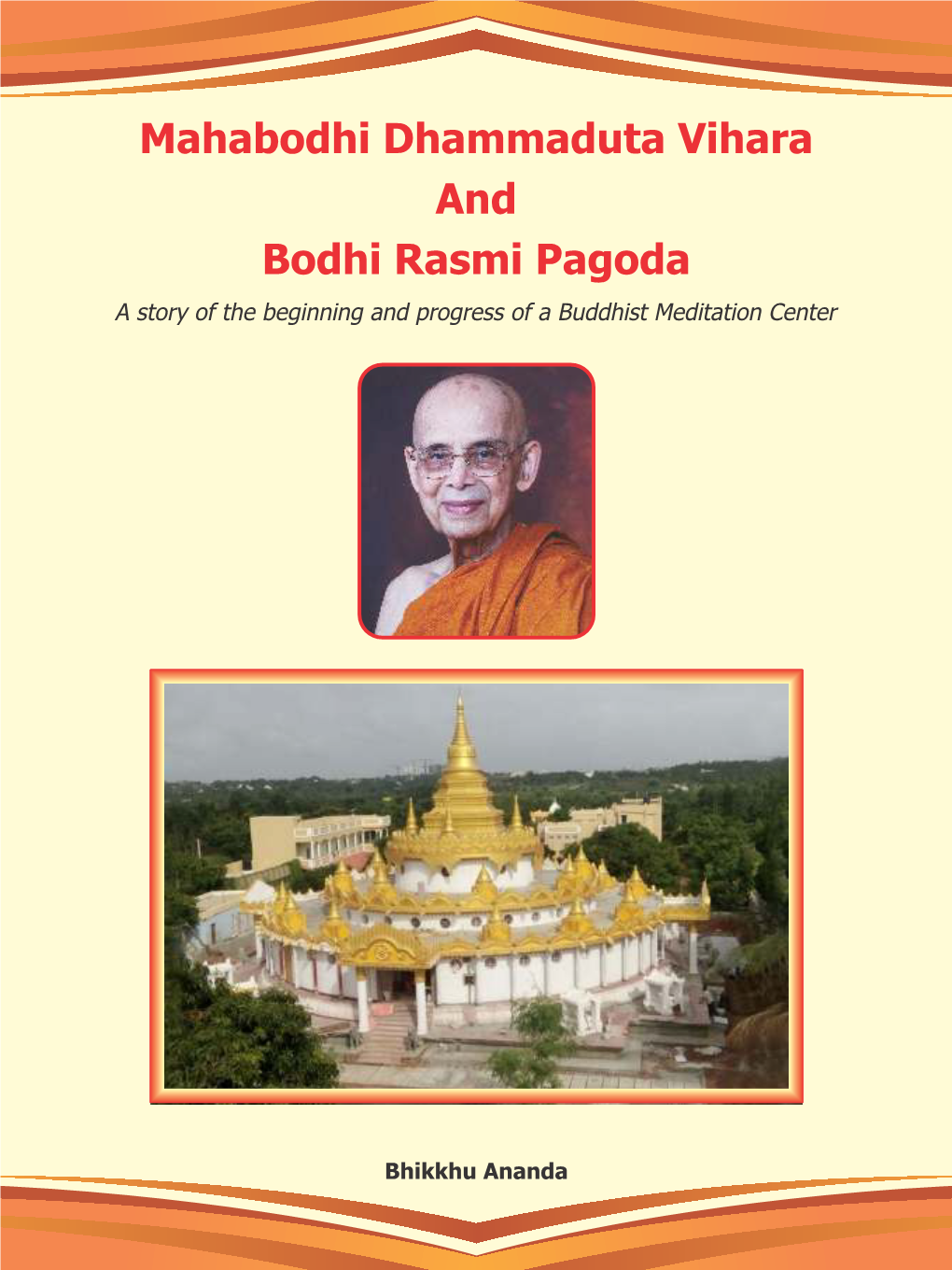 Mahabodhi Dhammaduta Vihara and Bodhi Rasmi Pagoda a Story of the Beginning and Progress of a Buddhist Meditation Center