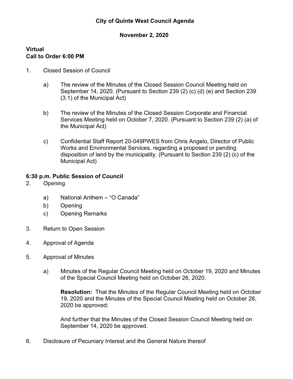 City of Quinte West Council Agenda November 2, 2020 Virtual Call to Order 6:00 PM 1. Closed Session of Council A) the Review Of