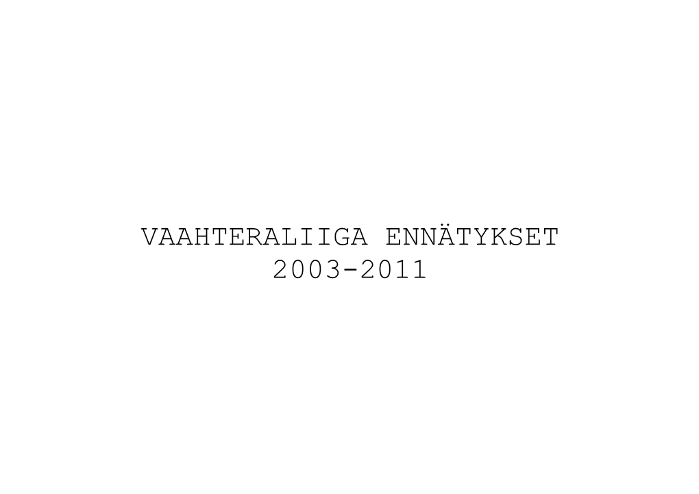 Vaahteraliiga Ennätykset 2003-2011