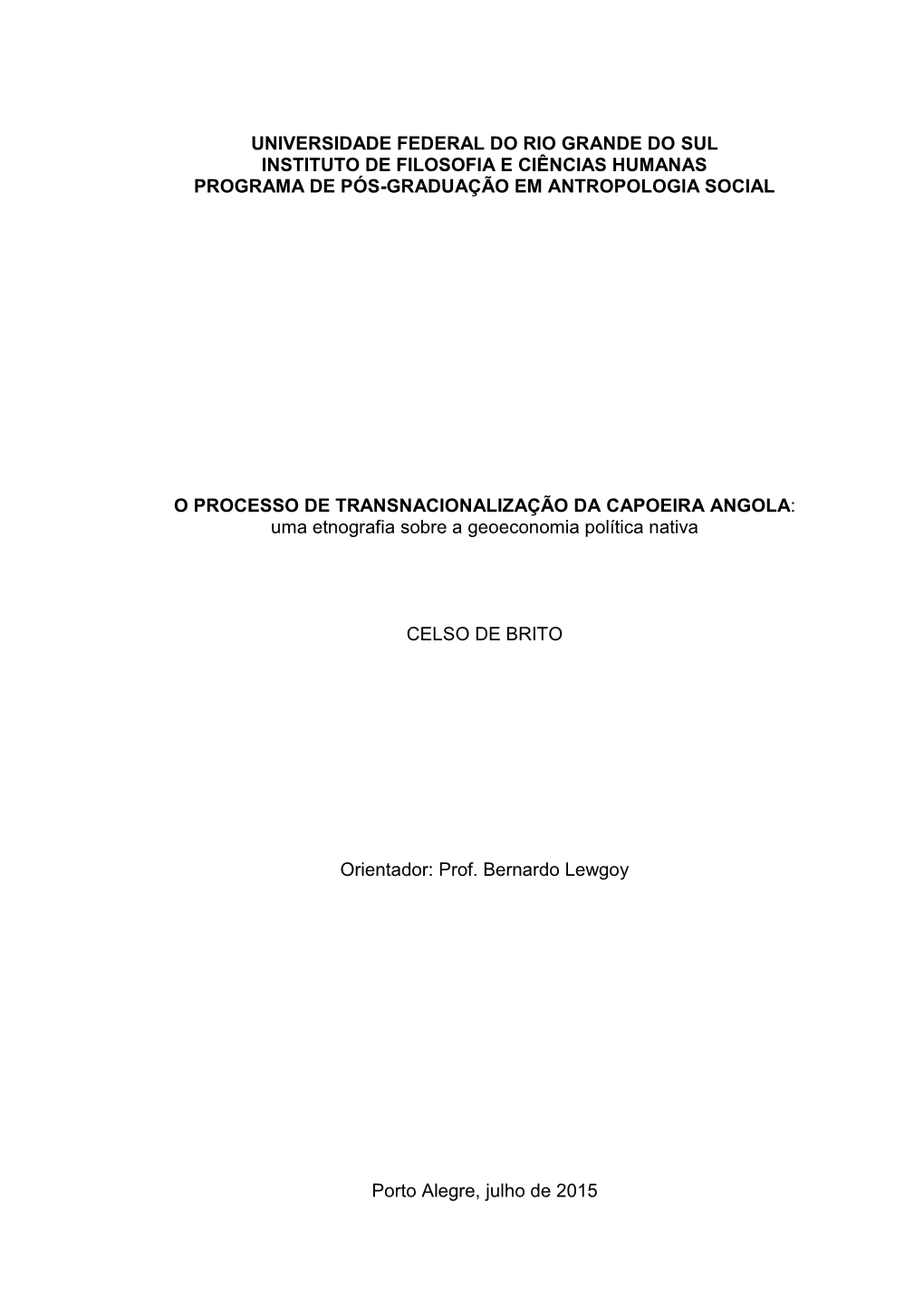 Universidade Federal Do Rio Grande Do Sul Instituto De Filosofia E Ciências Humanas Programa De Pós-Graduação Em Antropologia Social