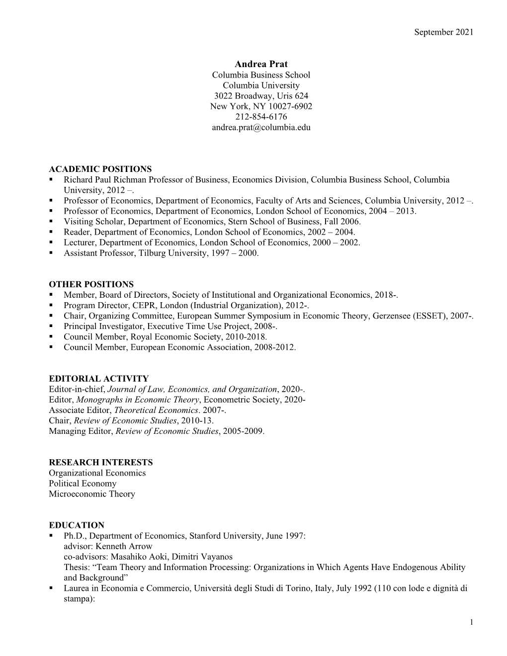 Andrea Prat Columbia Business School Columbia University 3022 Broadway, Uris 624 New York, NY 10027-6902 212-854-6176 Andrea.Prat@Columbia.Edu