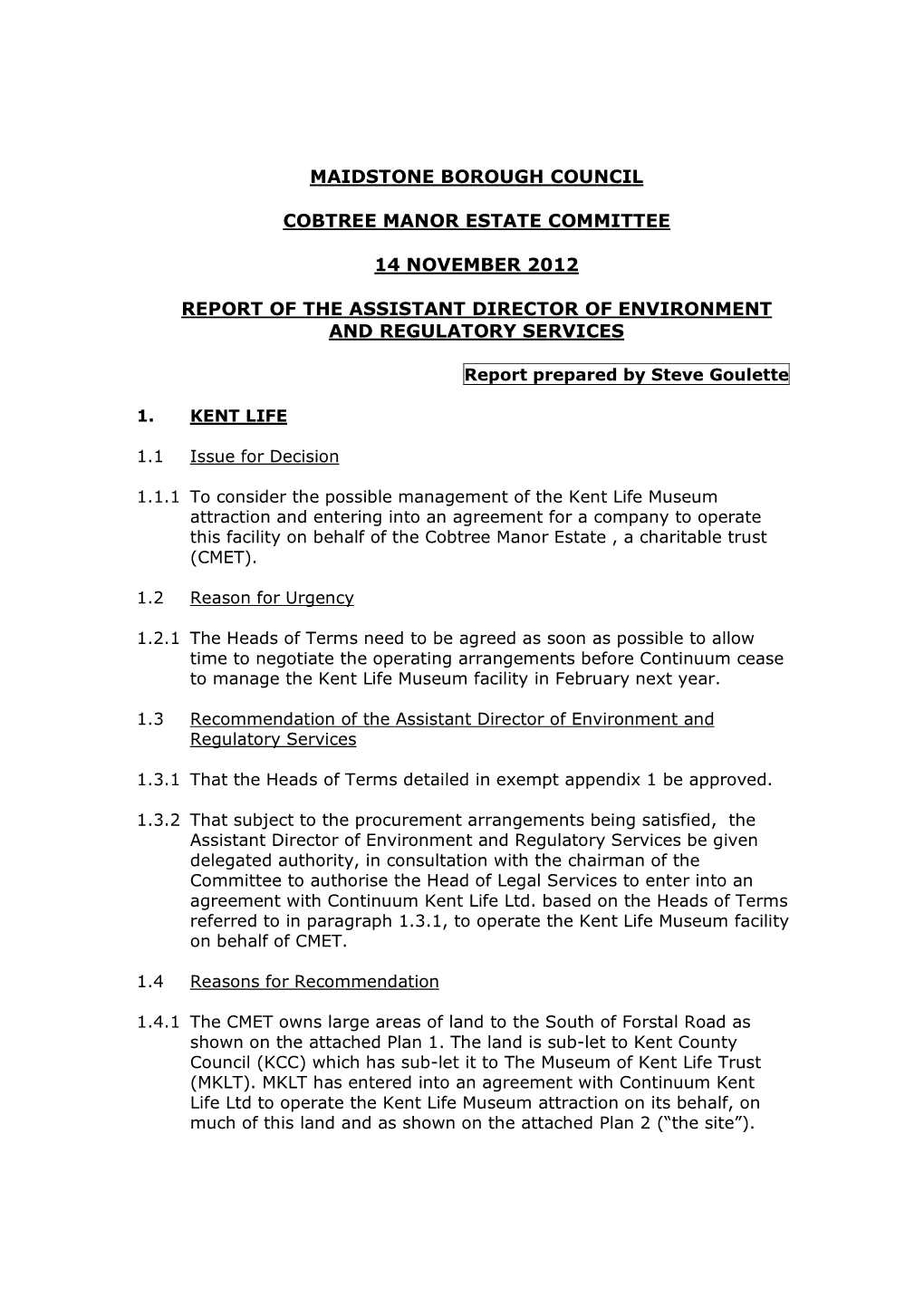 Maidstone Borough Council Cobtree Manor Estate Committee 14 November 2012 Report of the Assistant Director of Environment and Re