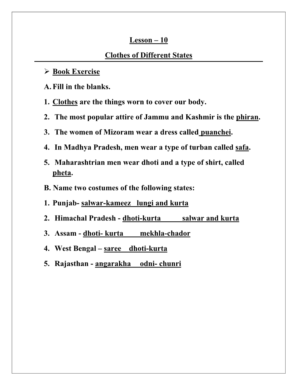 Lesson – 10 Clothes of Different States Book Exercise A. Fill in the Blanks. 1. Clothes Are the Things Worn to Cover Our B