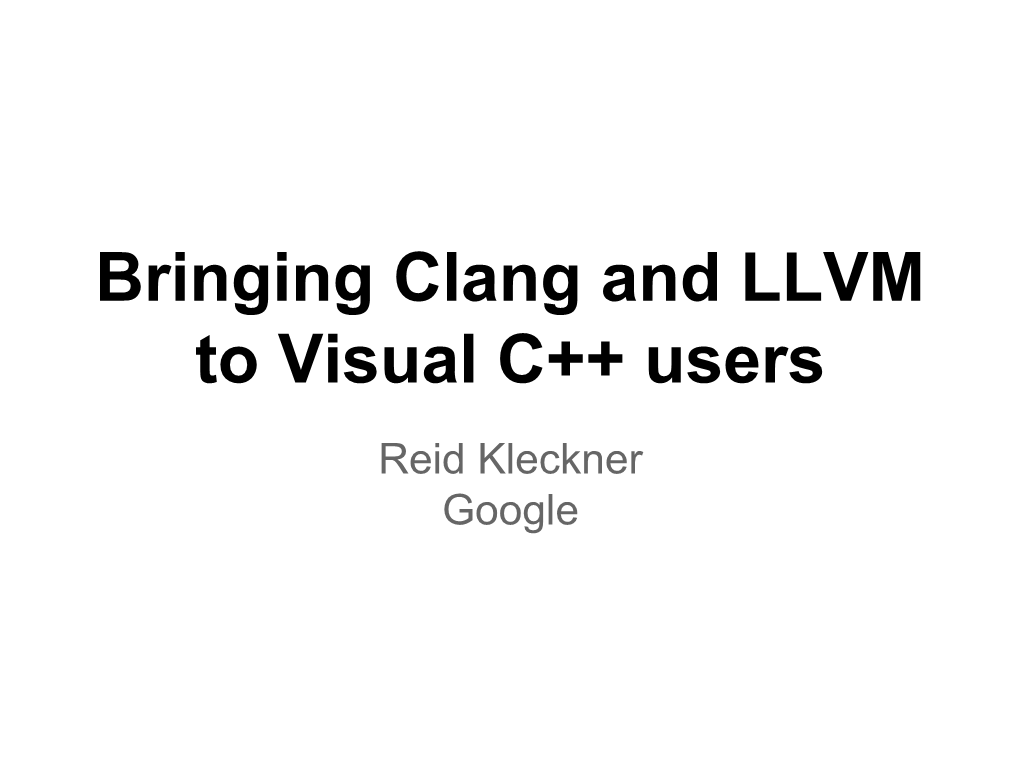 Bringing Clang and LLVM to Visual C++ Users