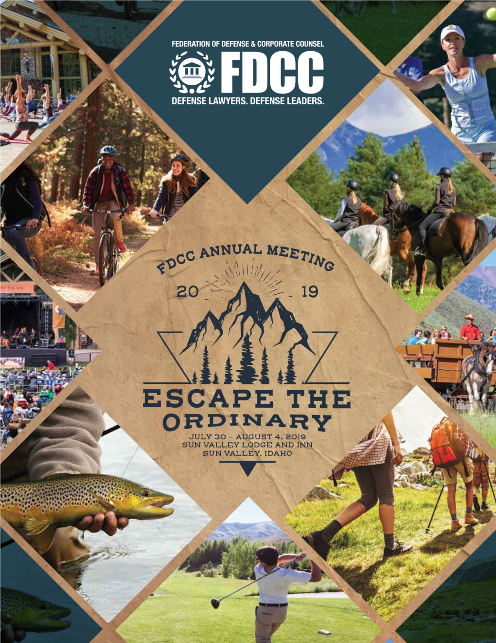 2019 ANNUAL MEETING Escape the Ordinary July 30 - August 4, 2019 | Sun Valley Lodge & Inn | Sun Valley, Idaho