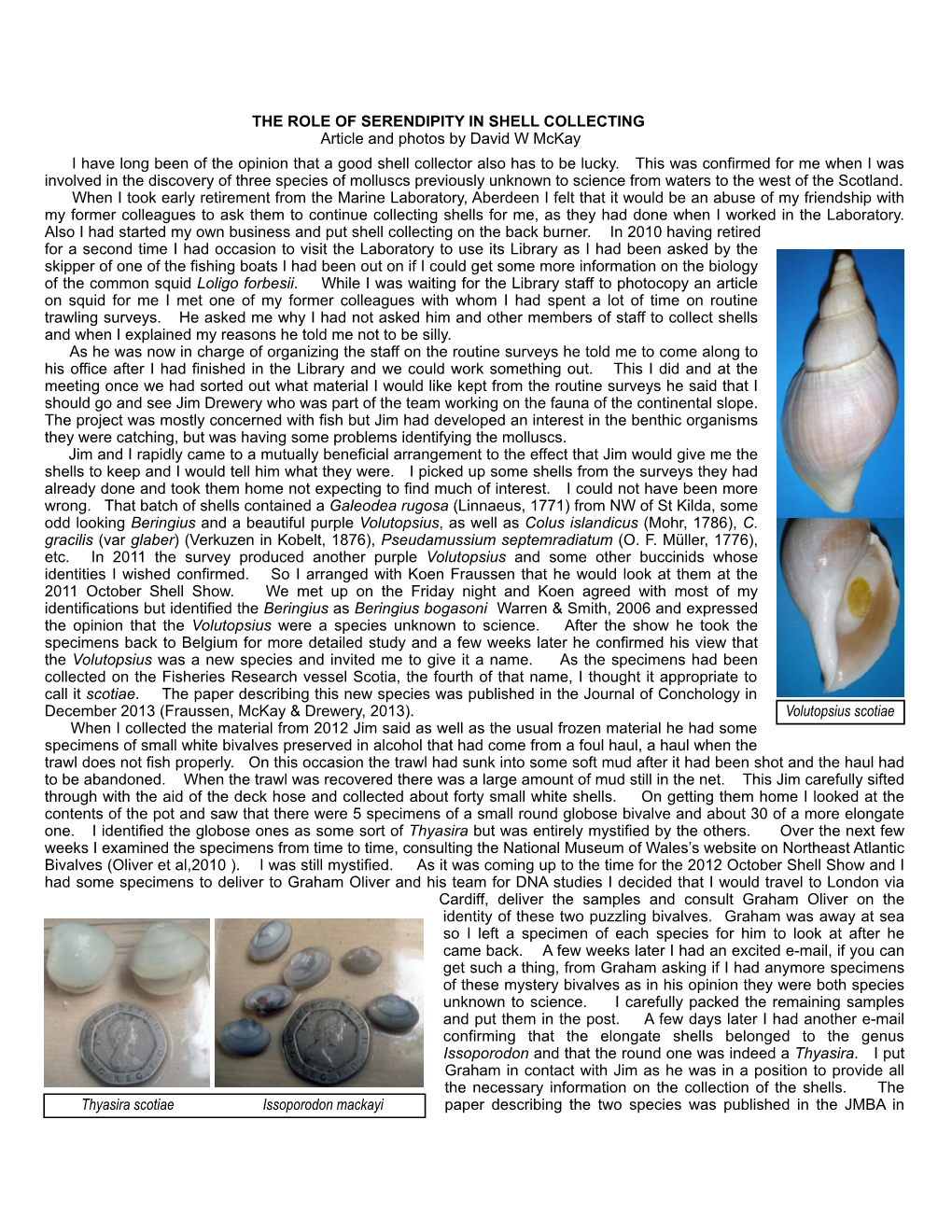 THE ROLE of SERENDIPITY in SHELL COLLECTING Article and Photos by David W Mckay I Have Long Been of the Opinion That a Good Shell Collector Also Has to Be Lucky