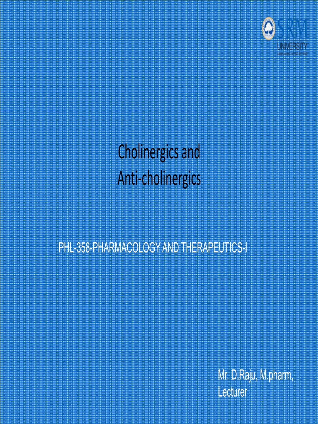 Cholinergics and Anticholinergics