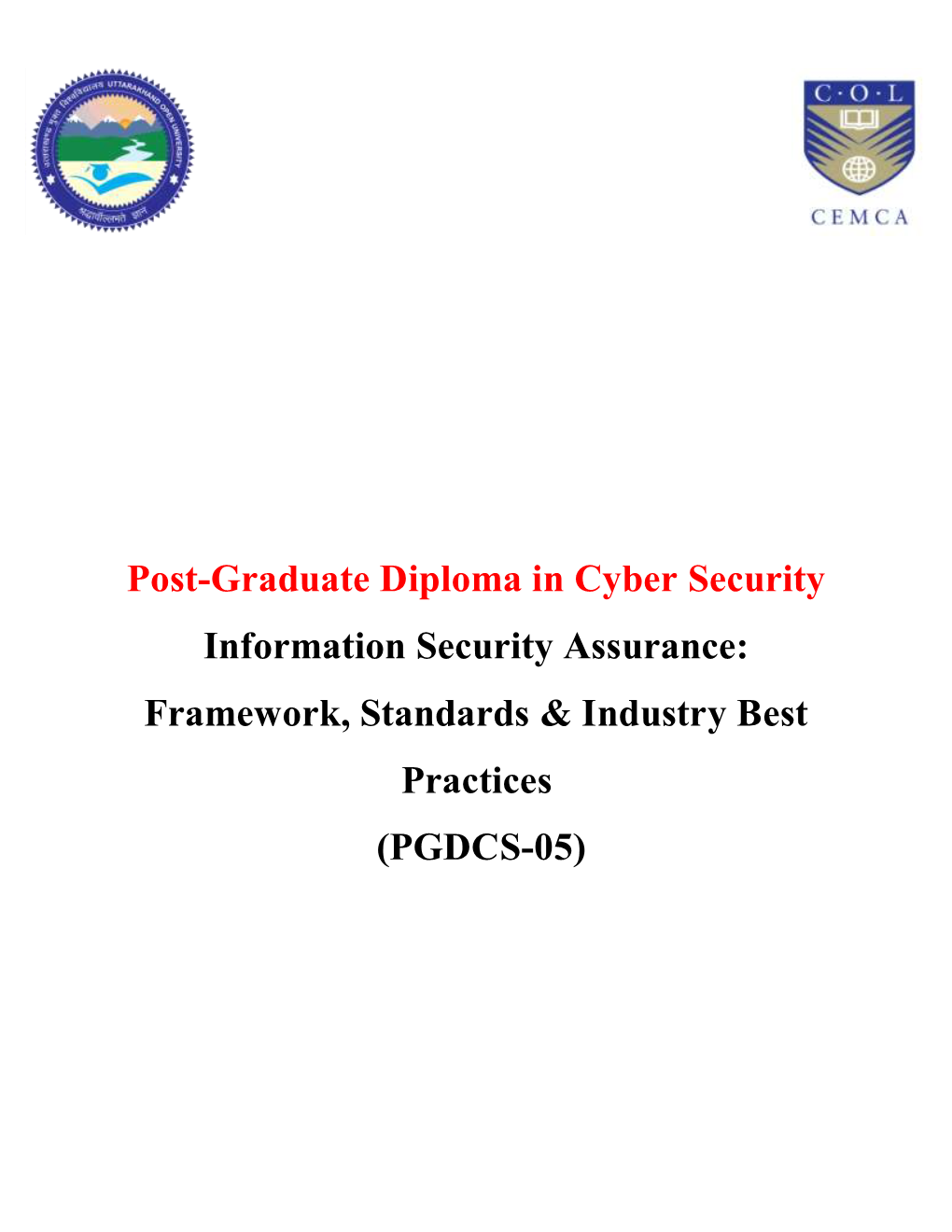Post-Graduate Diploma in Cyber Security Information Security Assurance: Framework, Standards & Industry Best Practices (PGDCS-05)