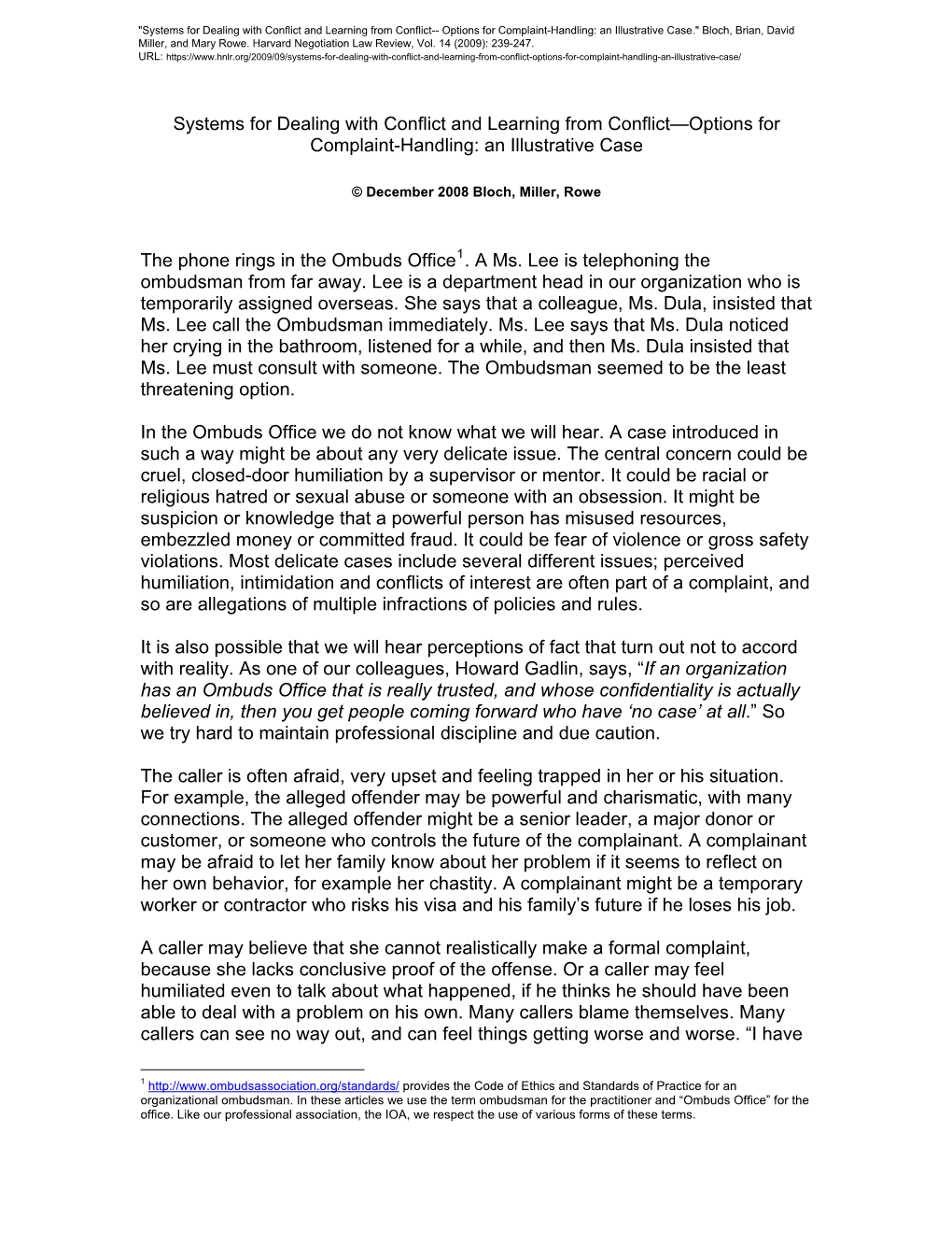 Systems for Dealing with Conflict and Learning from Conflict-- Options for Complaint-Handling: an Illustrative Case." Bloch, Brian, David Miller, and Mary Rowe