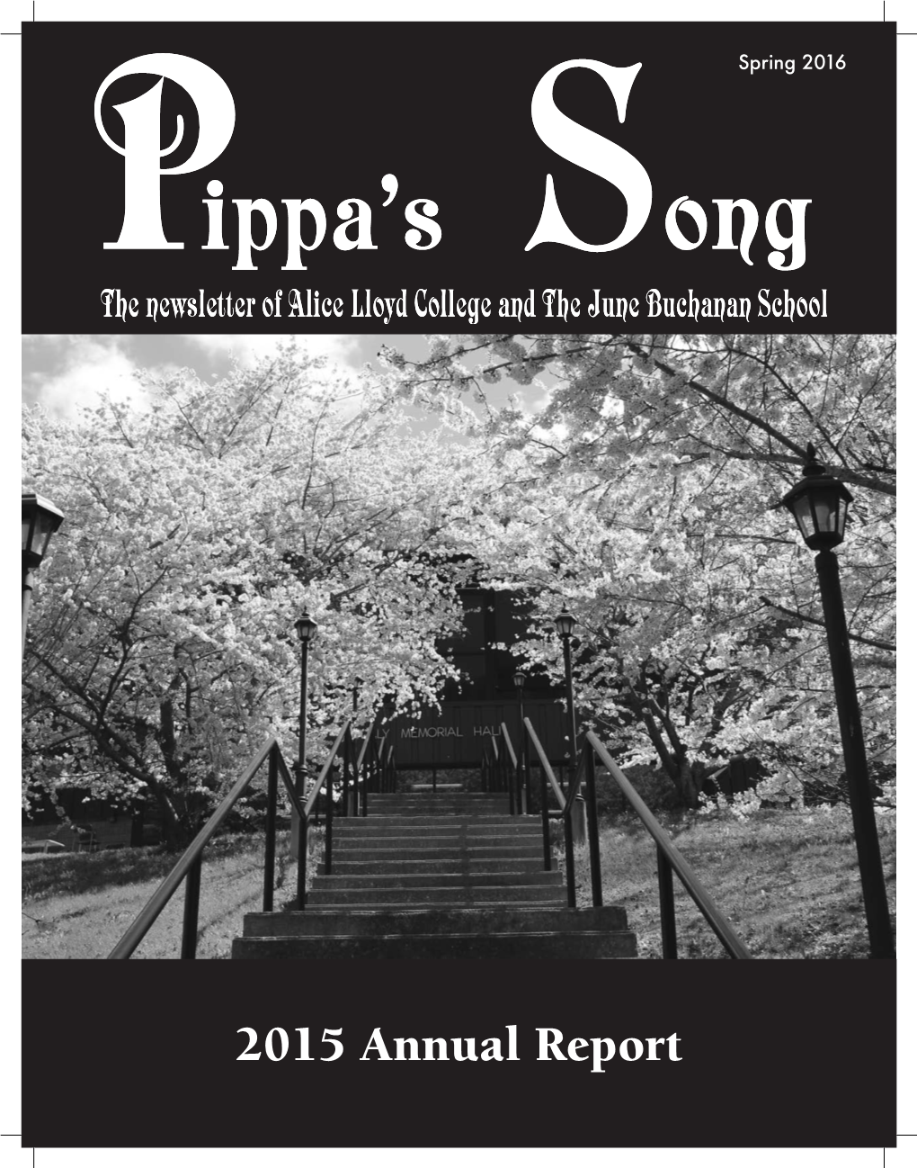 2015 Annual Report Message from the President Dear Friends, I Hope This Edition of Pippa’S Song Finds You Well