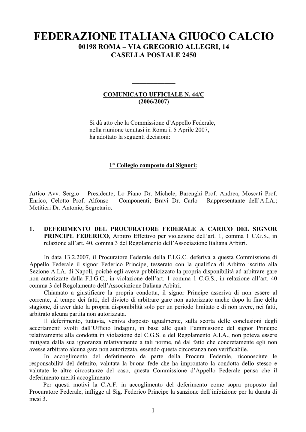 Federazione Italiana Giuoco Calcio 00198 Roma – Via Gregorio Allegri, 14 Casella Postale 2450