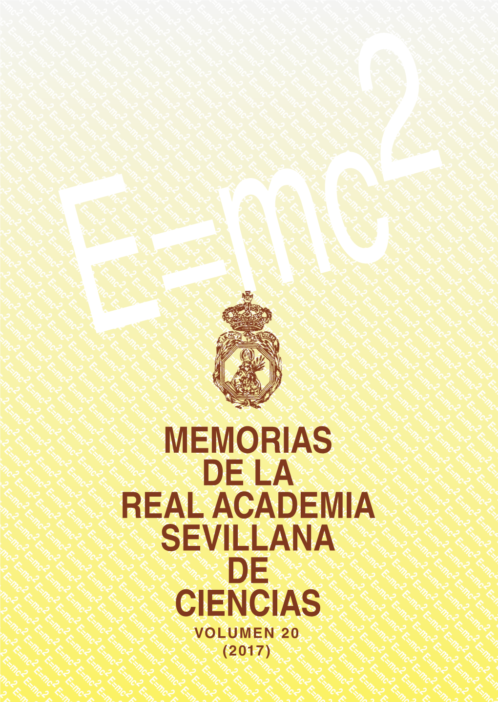 Memorias De La Real Academia Sevillana De Ciencias Volumen 20 (2017) Memorias De La Real Academia Sevillana De Ciencias 2017