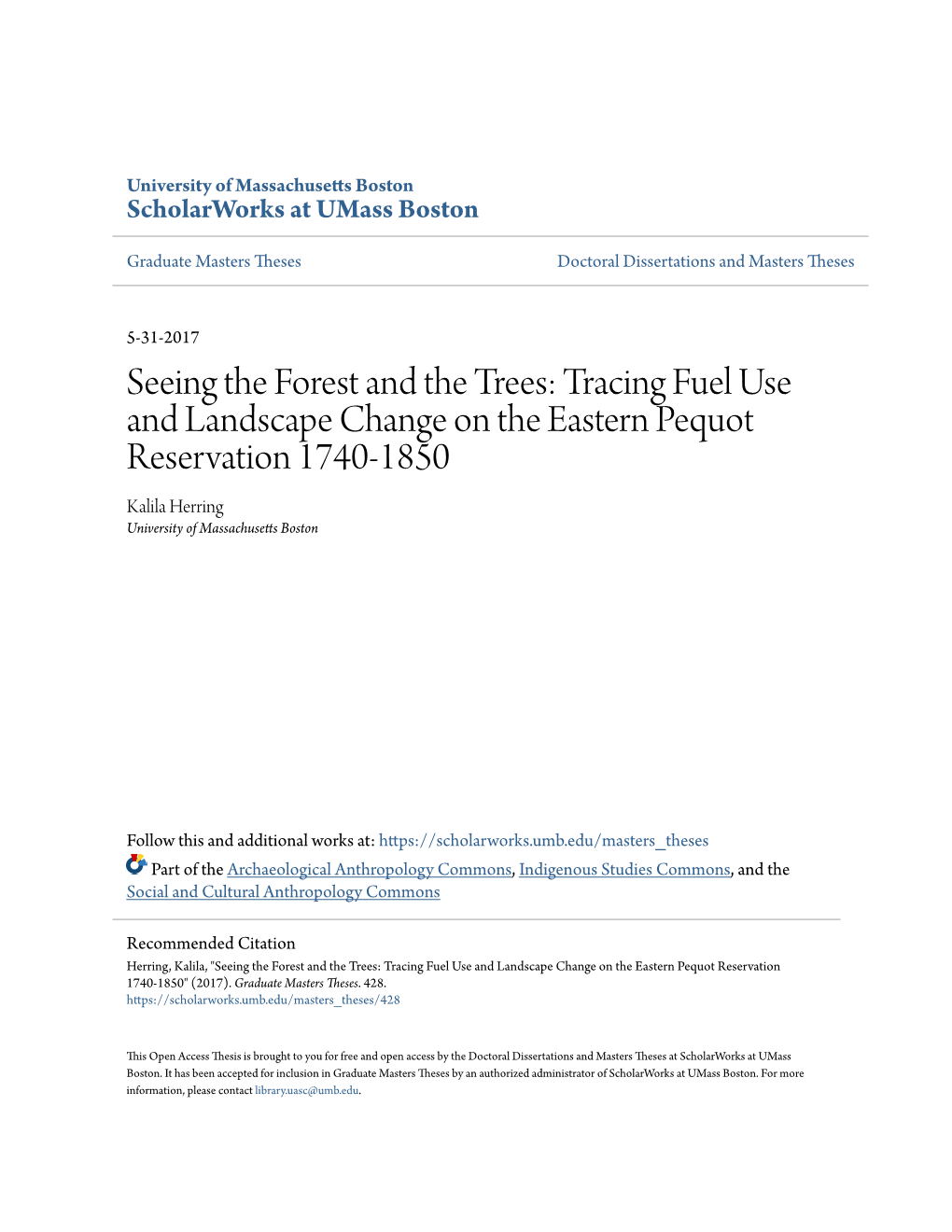 Seeing the Forest and the Trees: Tracing Fuel Use and Landscape Change on the Eastern Pequot Reservation 1740-1850 Kalila Herring University of Massachusetts Boston