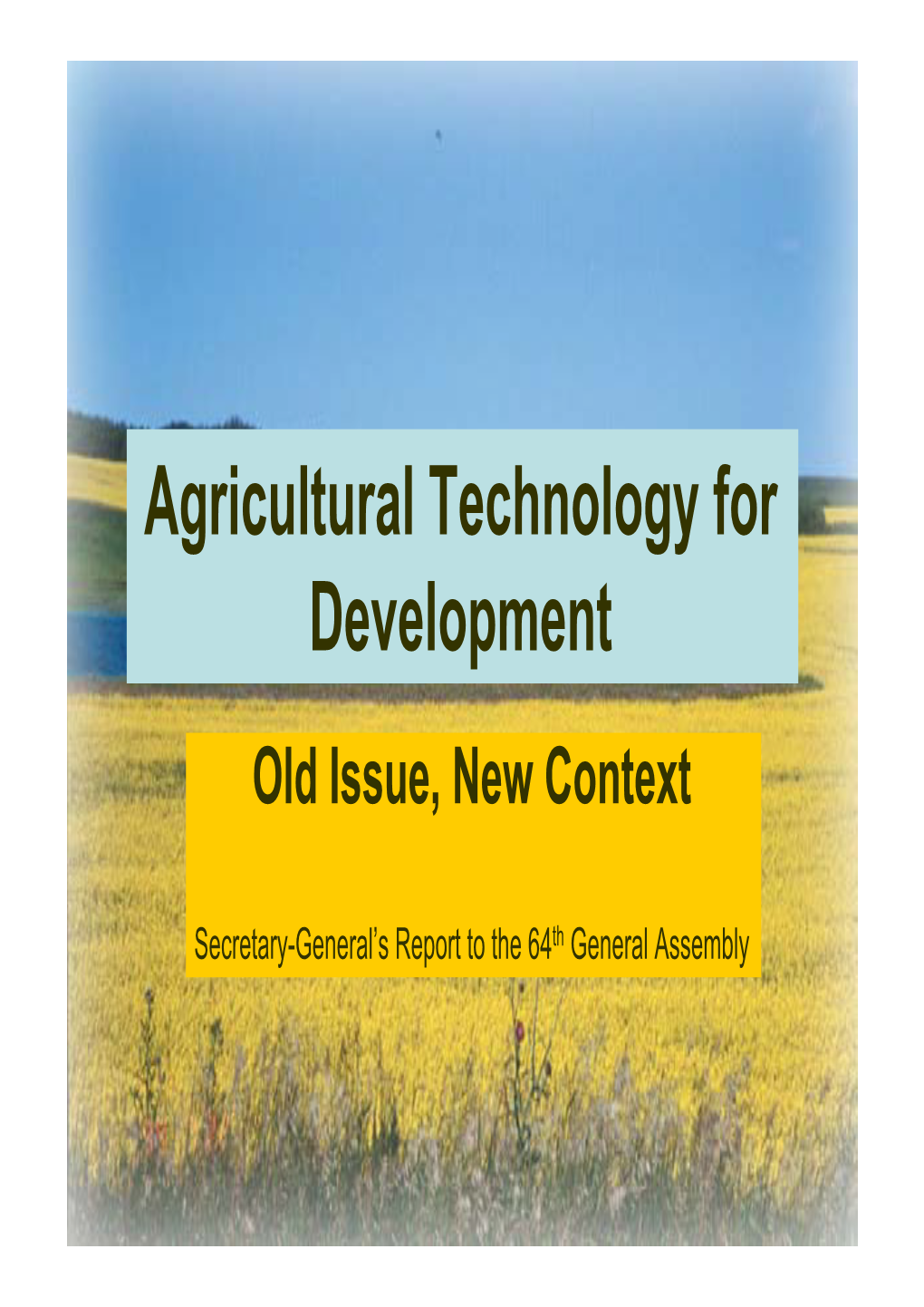 Agricultural Technology for Development Old Issue, New Context