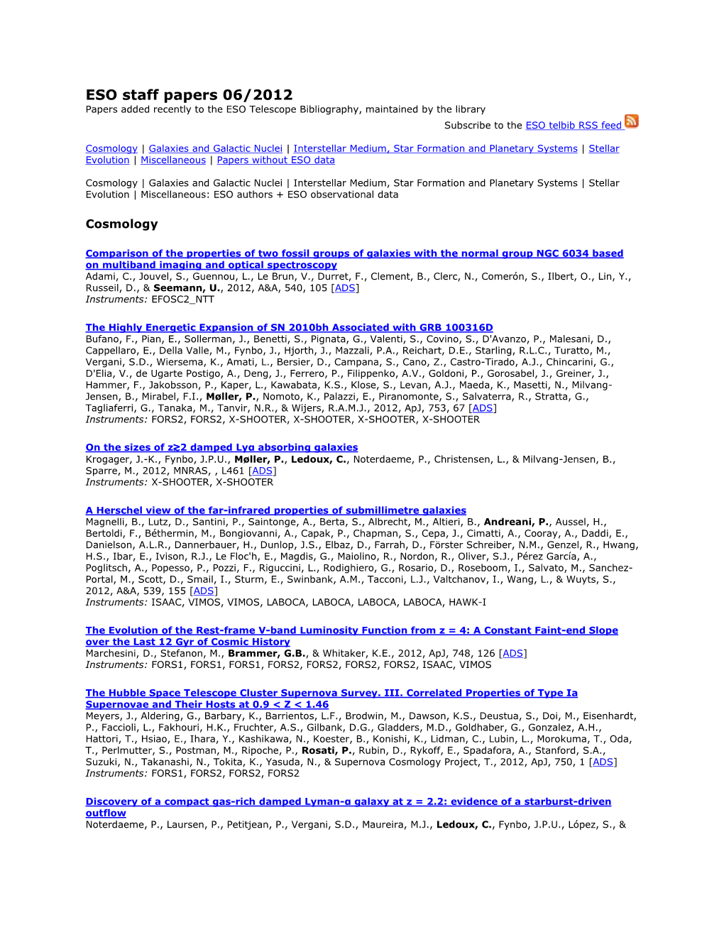 ESO Staff Papers 06/2012 Papers Added Recently to the ESO Telescope Bibliography, Maintained by the Library Subscribe to the ESO Telbib RSS Feed