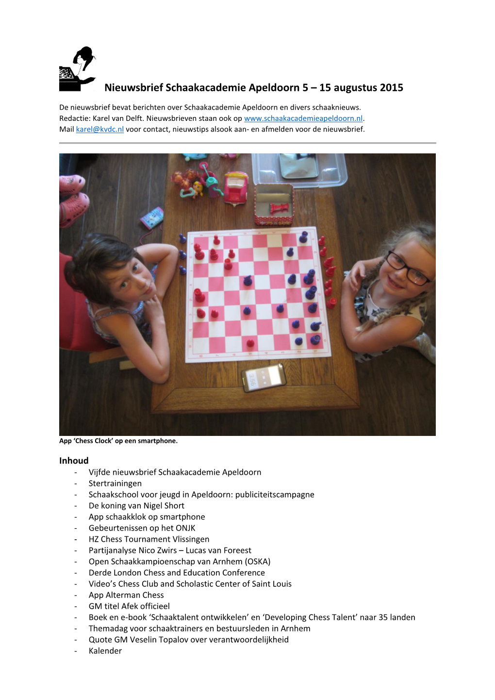 Nieuwsbrief Schaakacademie Apeldoorn 5 – 15 Augustus 2015