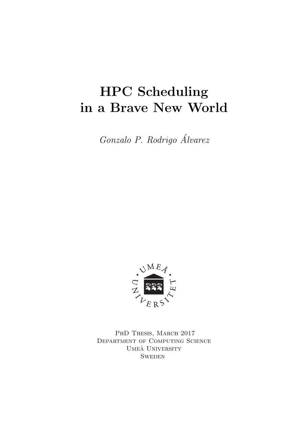 HPC Scheduling in a Brave New World