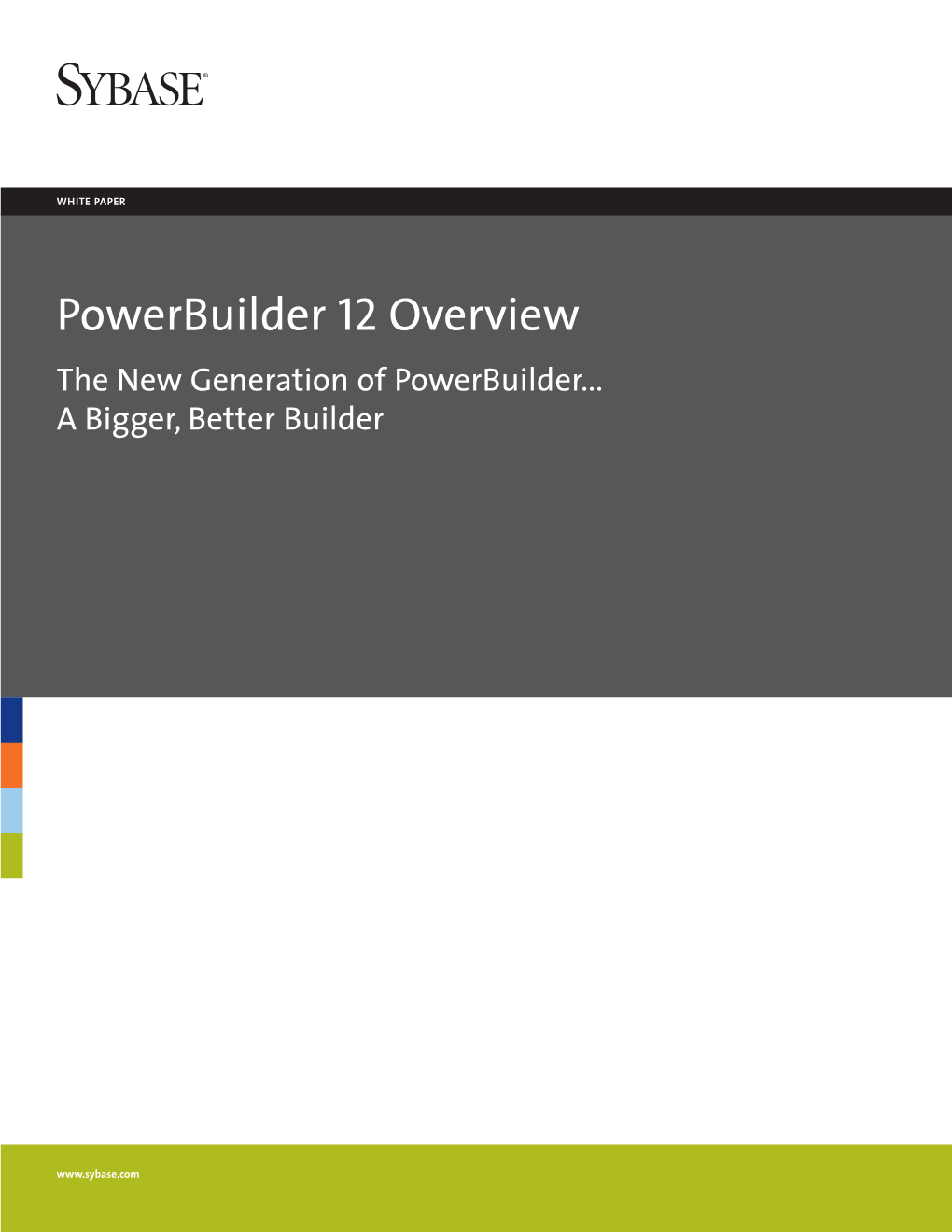 Powerbuilder 12 Overview: the New Generation of Powerbuilder...A