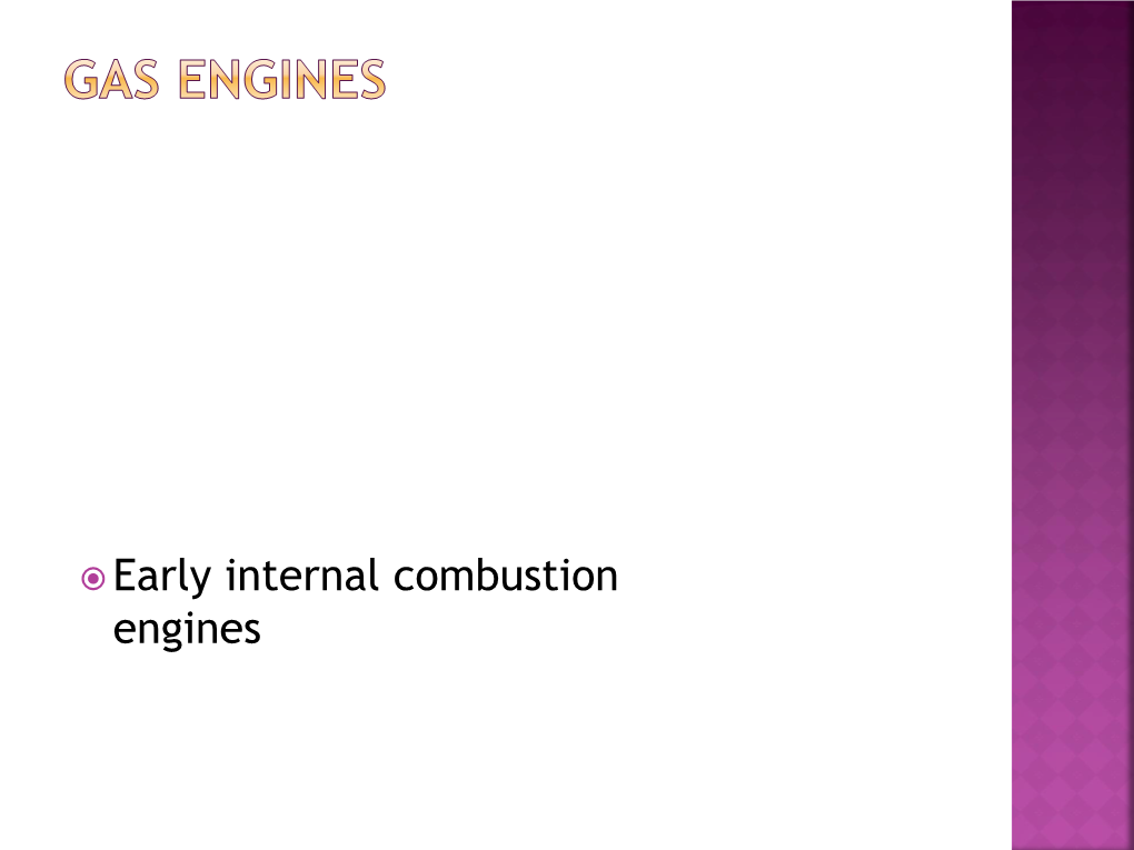 ®Early Internal Combustion Engines