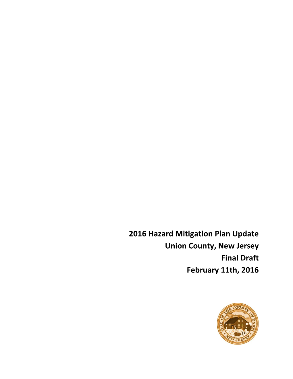 2016 Hazard Mitigation Plan Update Union County, New Jersey Final Draft February 11Th, 2016