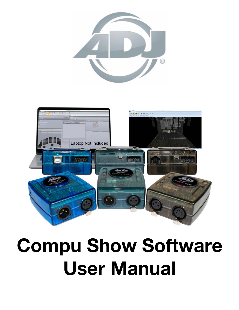 ADJ Compu Show Package 6 1.2 Software & Hardware Installation 10 1.3 Fixture Profile 13 2