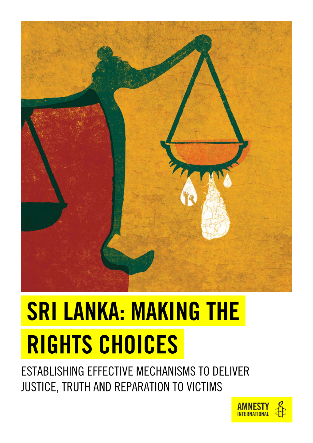 Making the Rights Choices Establishing Effective Mechanisms to Deliver Justice, Truth and Reparation to Victims