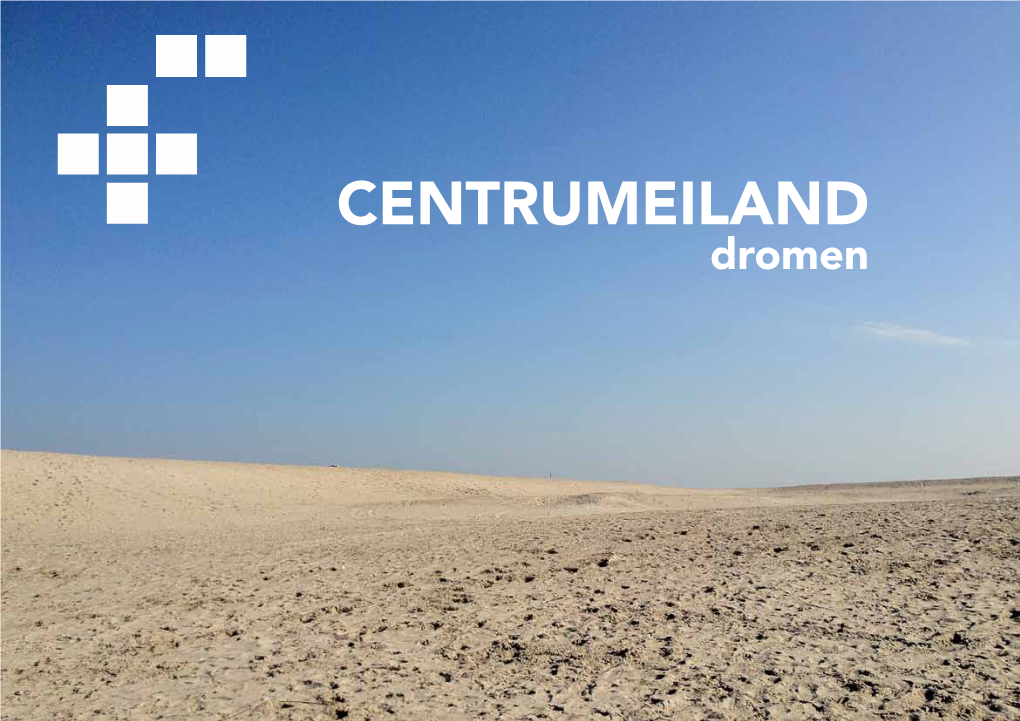 CENTRUMEILAND Dromen