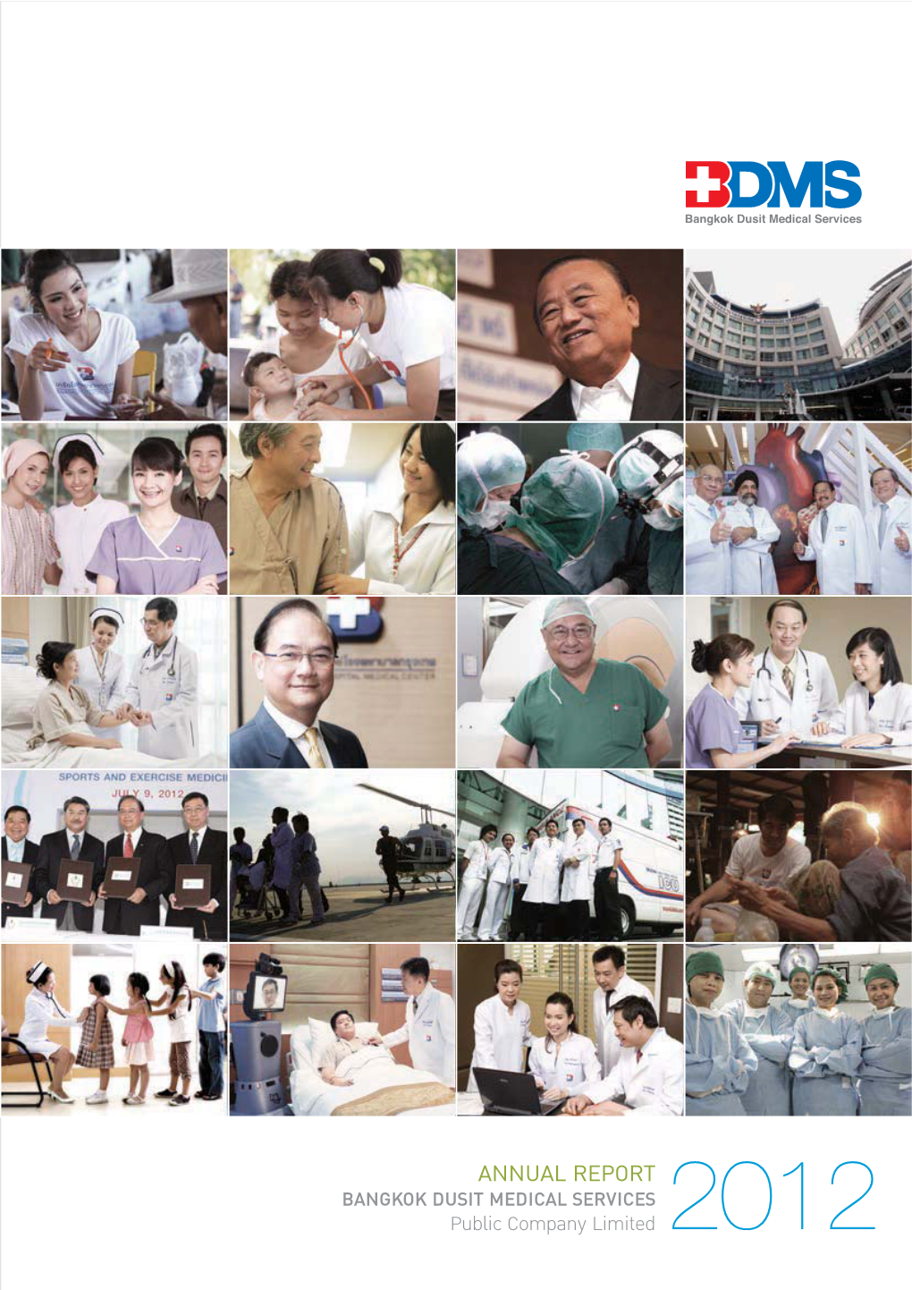 ANNUAL REPORT BANGKOK DUSIT MEDICAL SERVICES Public Company Limited 2012 Philosophy Bangkok Hospital Is Where Advances in Medicine Meet with Compassion