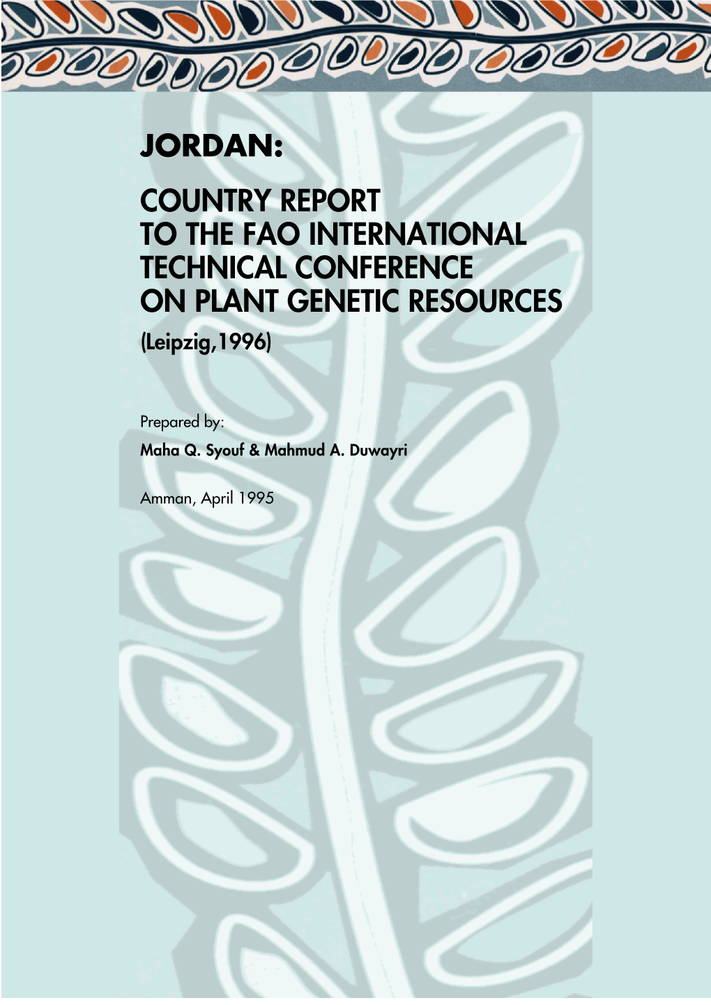 JORDAN: COUNTRY REPORT to the FAO INTERNATIONAL TECHNICAL CONFERENCE on PLANT GENETIC RESOURCES (Leipzig,1996)