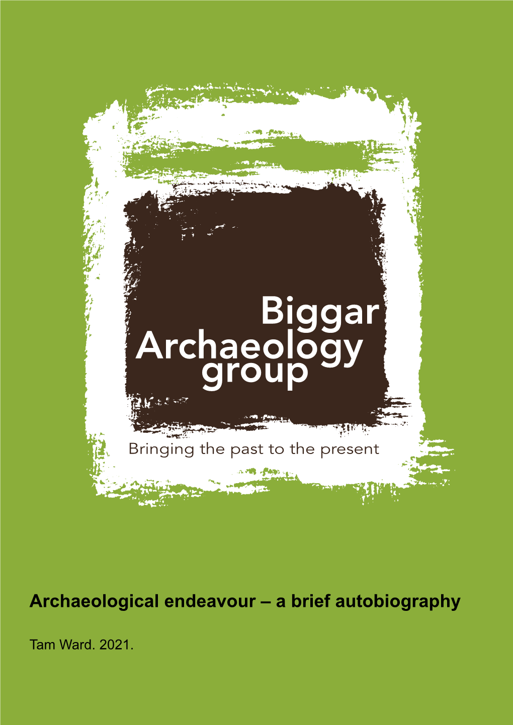 Archaeological Endeavour – a Brief Autobiography