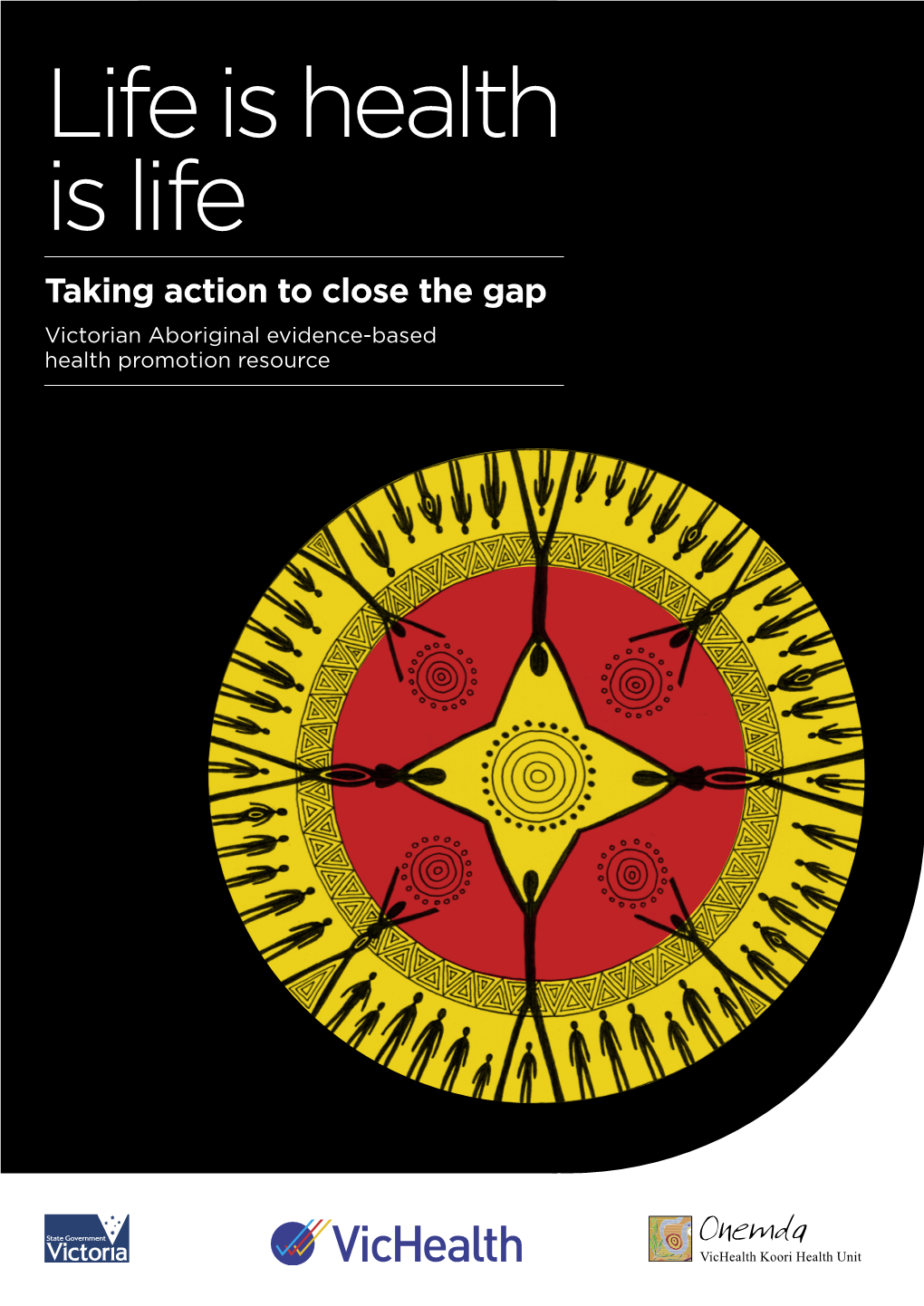 Life Is Health Is Life: Taking Action to Close the Gap 03 404 Welcome and How to Use This Resource