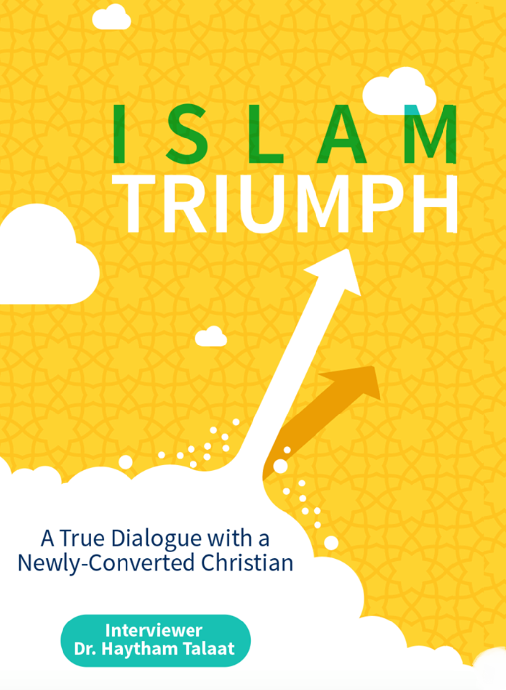 ISLAM TRIUMPH a True Dialogue with a Newly