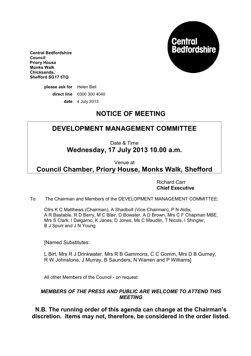 NOTICE of MEETING DEVELOPMENT MANAGEMENT COMMITTEE Wednesday, 17 July 2013 10.00 Am Council Chamber, Priory House, Monks Walk