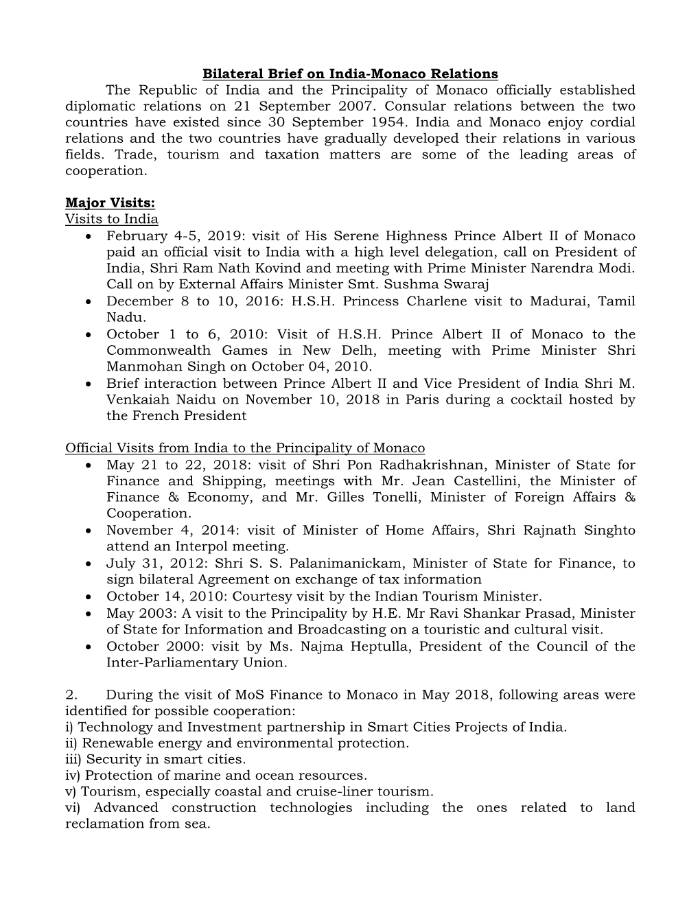 Bilateral Brief on India-Monaco Relations the Republic of India and the Principality of Monaco Officially Established Diplomatic Relations on 21 September 2007