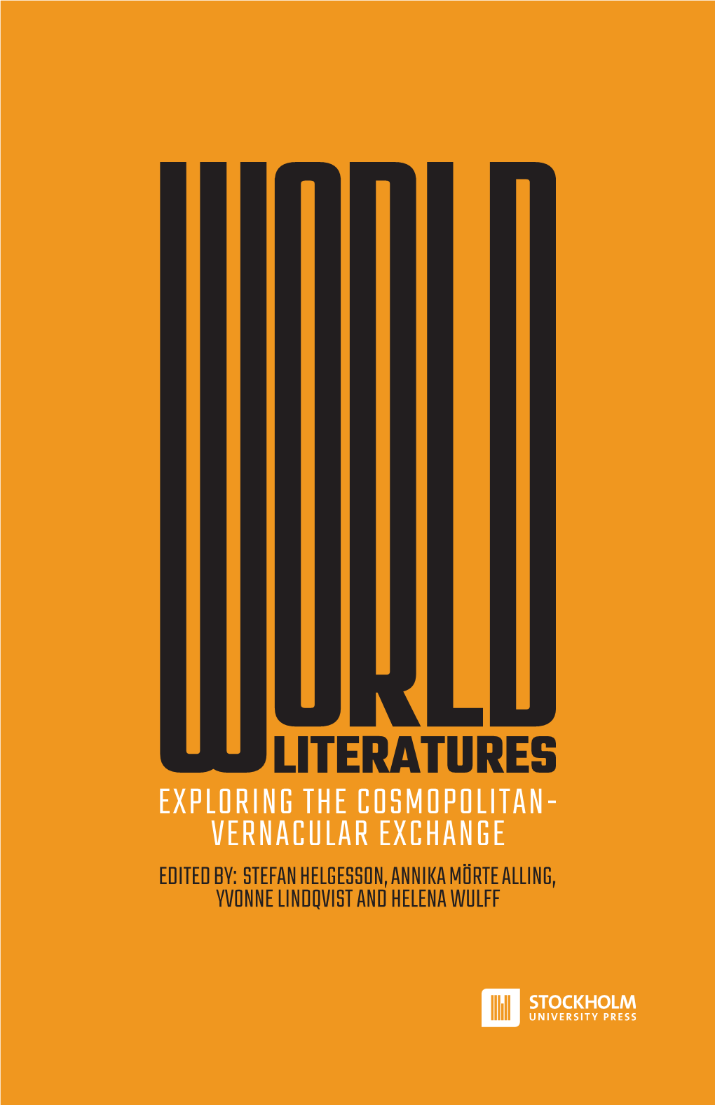 World Literatures: Exploring the Cosmopolitan-Vernacular Exchange