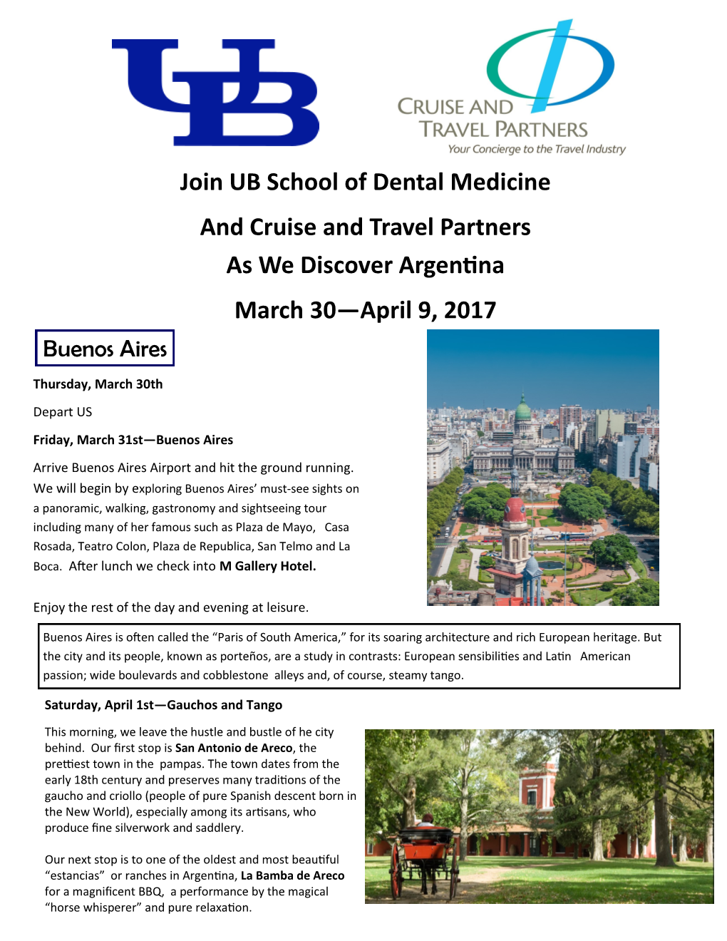 Join UB School of Dental Medicine and Cruise and Travel Partners As We Discover Argentina March 30—April 9, 2017 Buenos Aires