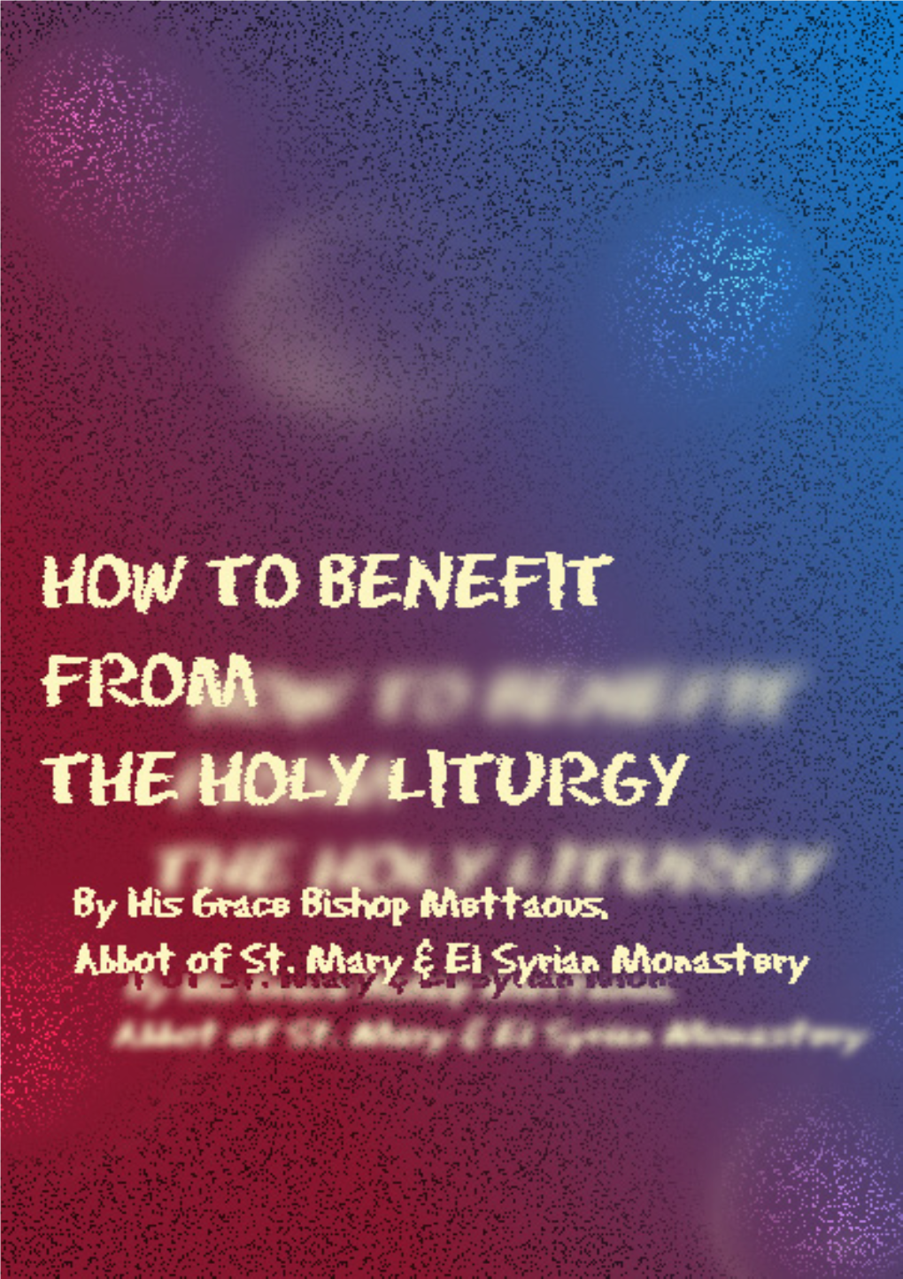 How to Benefit from the Holy Liturgy”