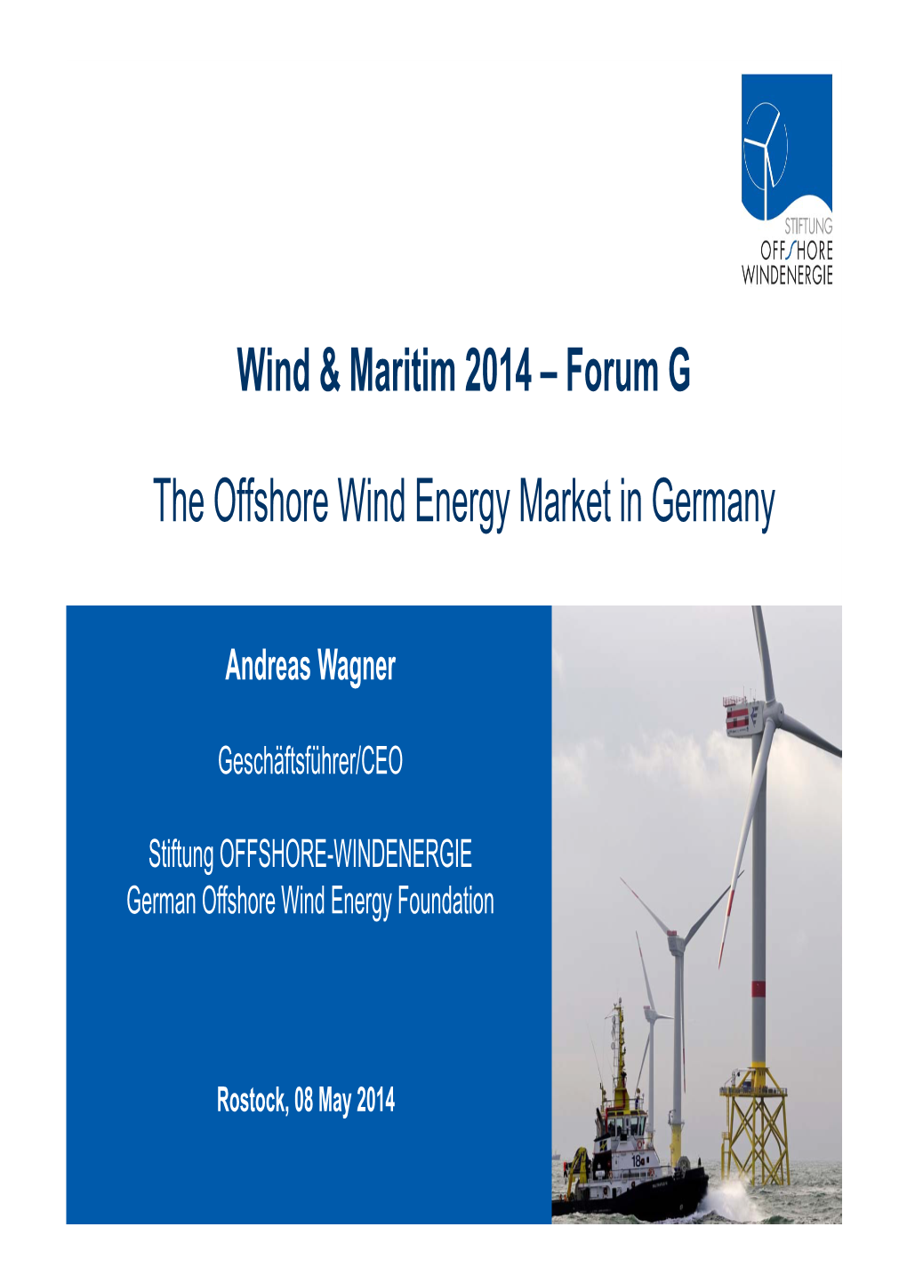 Wind & Maritim 2014 – Forum G the Offshore Wind Energy Market In