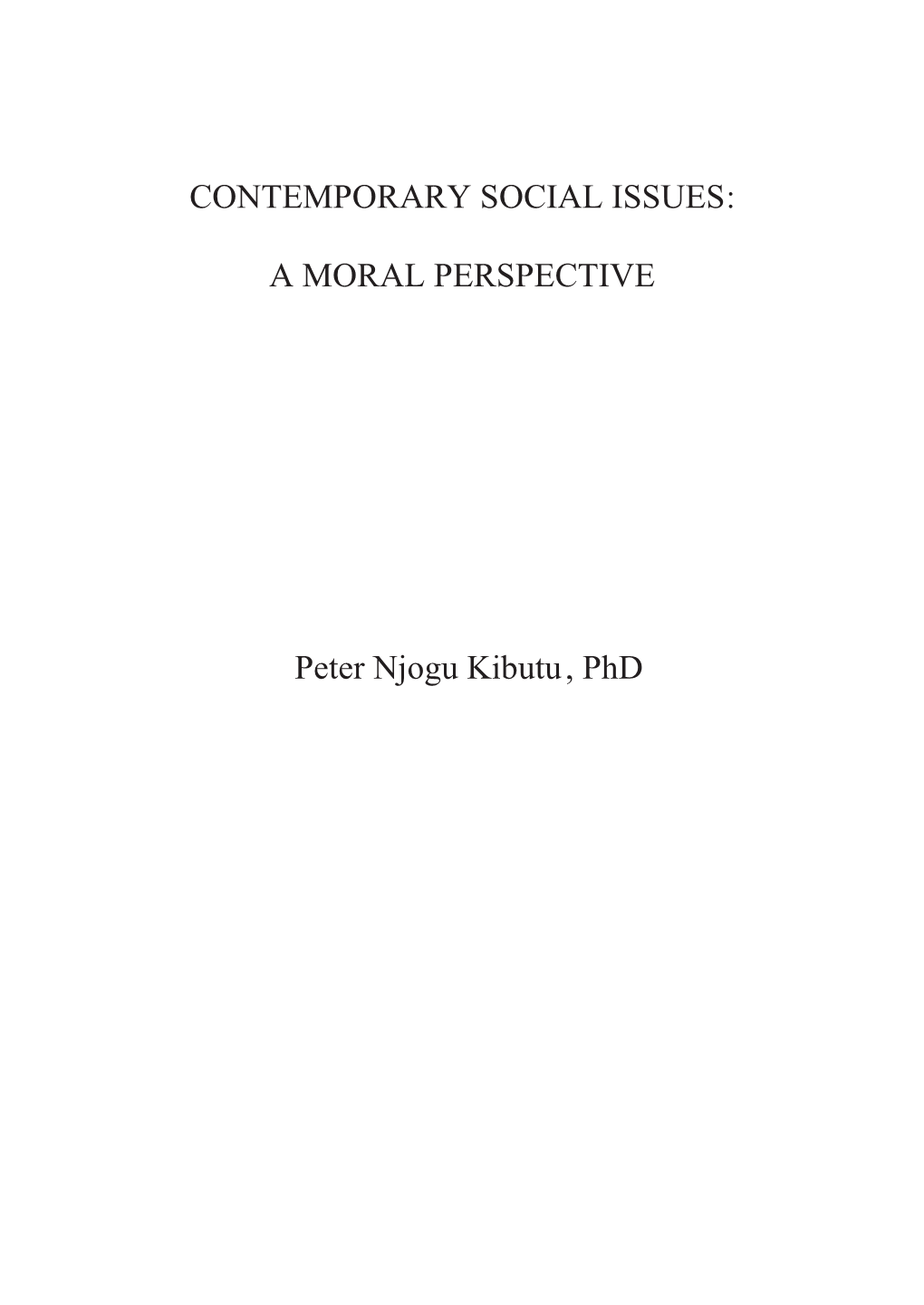 CONTEMPORARY SOCIAL ISSUES: a MORAL PERSPECTIVE Peter