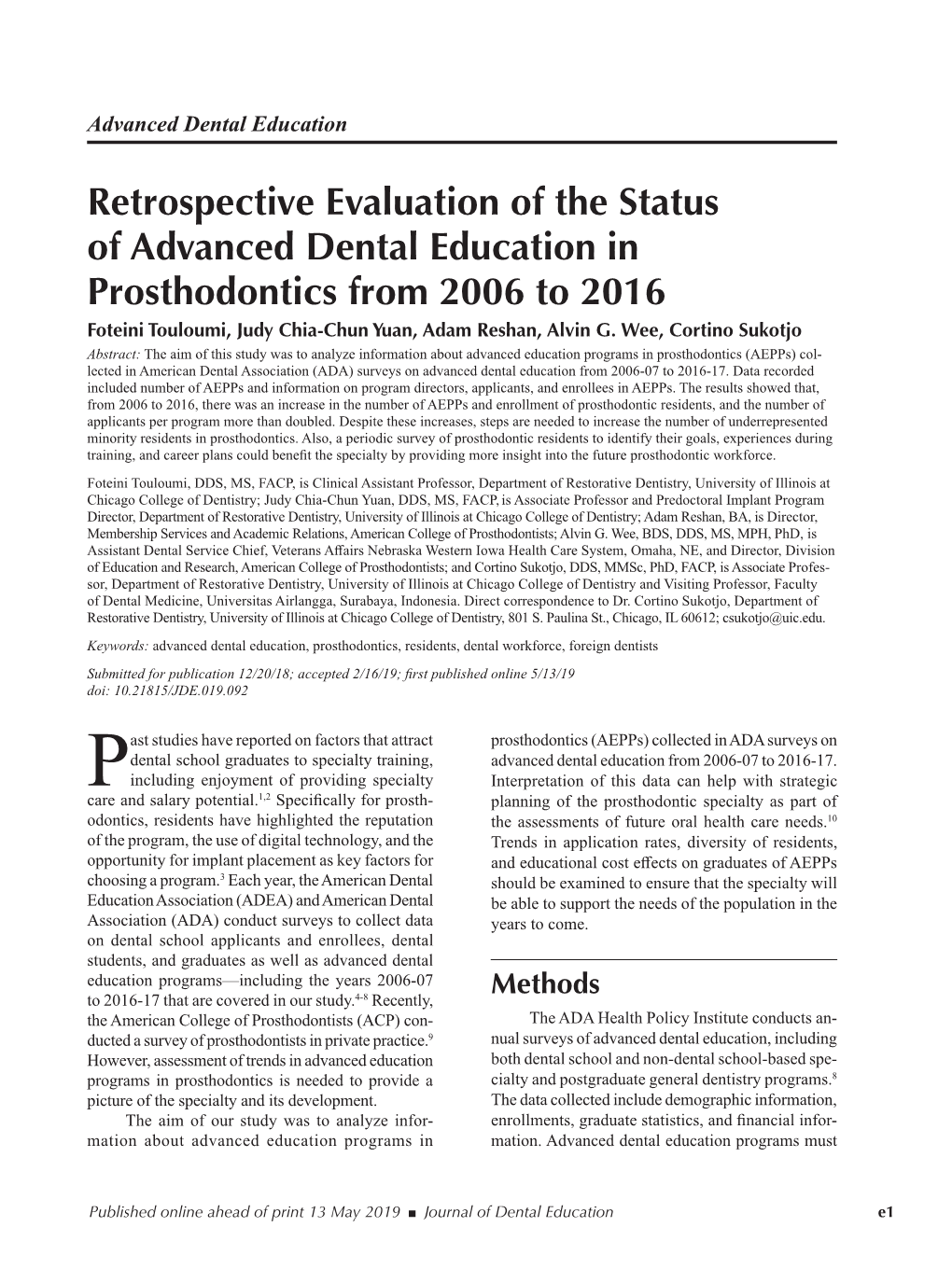 Retrospective Evaluation of the Status of Advanced Dental Education in Prosthodontics from 2006 to 2016 Foteini Touloumi, Judy Chia-Chun Yuan, Adam Reshan, Alvin G