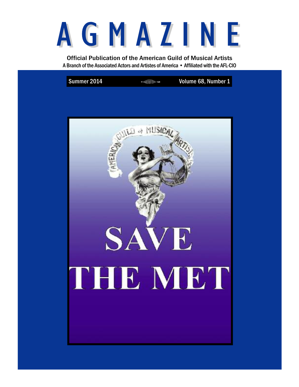 Summer 2014 Volume 68, Number 1 Page 2 Agmazine Summer 2014 “Oh, So You Think This Has Nothing to Do with You” Meryl Streep to Anne Hathaway, the Devil Wears Prada